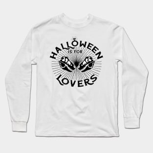 Halloween is for Lovers 2 Long Sleeve T-Shirt